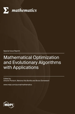 Mathematical Optimization and Evolutionary Algorithms with Applications by Ponsich, Antonin