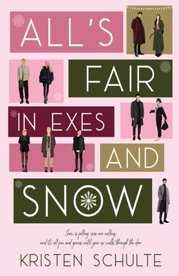 All's Fair in Exes and Snow by Schulte, Kristen