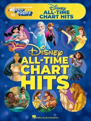 Disney All-Time Chart Hits: E-Z Play Today #35 - For Organs, Pianos, and Electronic Keyboards with Easy-To-Read Notation and Lyrics by