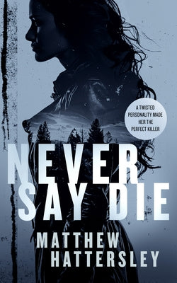 Never Say Die by Hattersley, Matthew