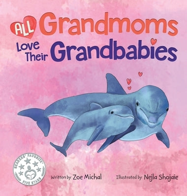 All Grandmoms Love Their Grandbabies by Michal, Zoe