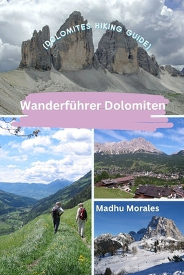 Wanderf?hrer Dolomiten (Dolomites Hiking Guide) by Morales, Madhu