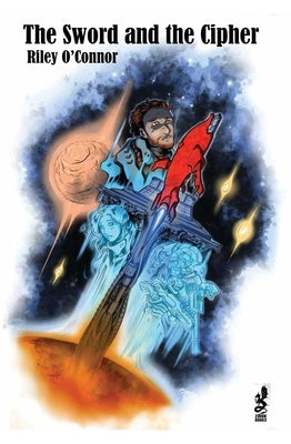 The Sword and the Cipher by O'Connor, Riley