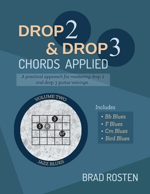 Drop 2 and Drop 3 Chords Applied: Volume 2 - Jazz Blues by Rosten, Brad
