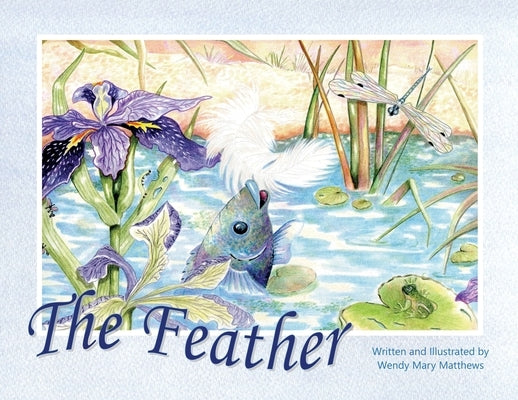The Feather by Matthews, Wendy Mary