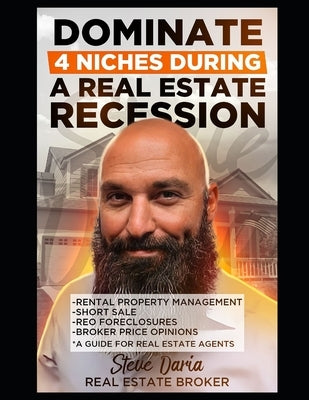 Dominate 4 Niches During A Real Estate Recession by Daria, Steve