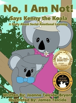 No, I Am Not! Says Kenny the Koala by Telcide-Bryant, Joanne