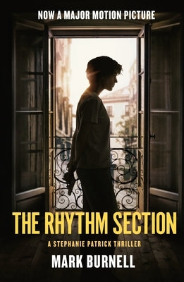 The Rhythm Section: A Stephanie Patrick Thriller by Burnell, Mark