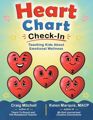 Heart Chart Check-In: Teaching Kids About Emotional Wellness by Marquis, Kalen