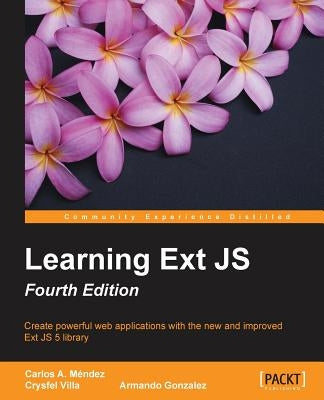 Learning ExtJS - Fourth Edition by Méndez, Carlos