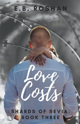 Love Costs by Roshan, E. B.