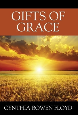 Gifts of Grace by Floyd, Cynthia Bowen