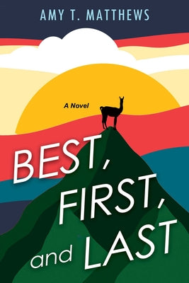 Best, First, and Last by Matthews, Amy T.
