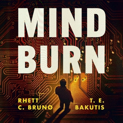 Mind Burn by Bakutis, T. E.