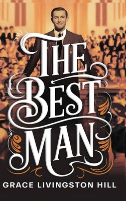 The Best Man by Hill, Grace Livingston