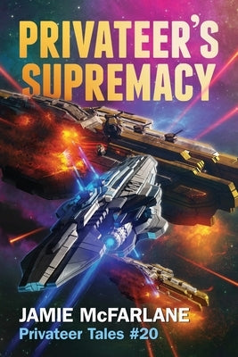 Privateer's Supremacy by McFarlane, Jamie