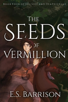 The Seeds of Vermillion by Barrison, E. S.