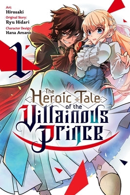 The Heroic Tale of the Villainous Prince, Vol. 1 by Hirosaki
