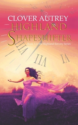 Highland Shapeshifter: a Highland Sorcery novel by Autrey, Clover