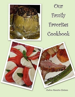 Our Family Favorites Cookbook by Assenzio-Chaisson, Andrea