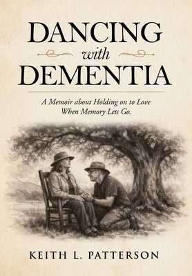 Dancing with Dementia by Patterson, Keith