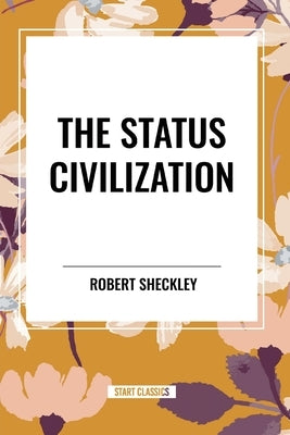 The Status Civilization by Sheckley, Robert