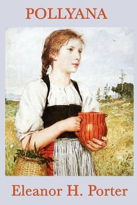 Pollyana by Porter, Eleanor H.
