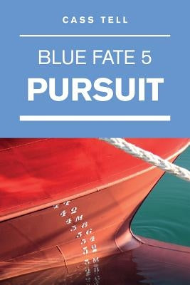 Pursuit (Blue Fate 5) by Tell, Cass