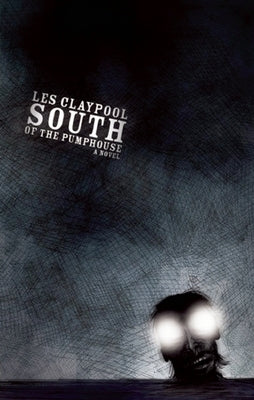 South of the Pumphouse by Claypool, Les