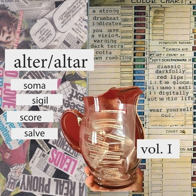 Alter / Altar Volume 1: Sigil, Soma, Score, Salve by Cantrell, Kinsey
