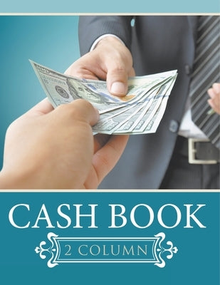 Cash Book 2 Column by Speedy Publishing LLC