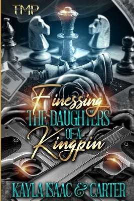 Finessing the Daughters of a Kingpin by Carter