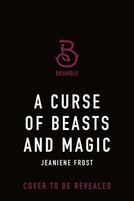 A Curse of Beasts and Magic by Frost, Jeaniene