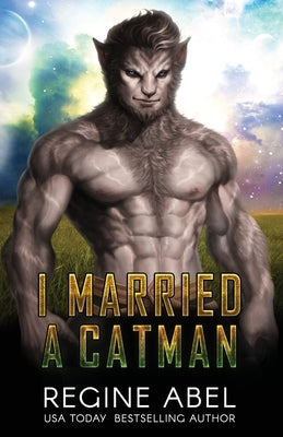 I Married A Catman by Abel, Regine