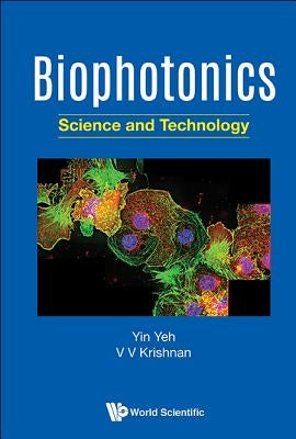 Biophotonics: Science and Technology by Yeh Yin