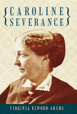 Caroline Severance by Elwood-Akers, Virginia