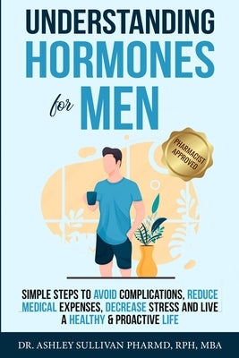Understanding Hormones for Men by Sullivan, Pharmd Ashley