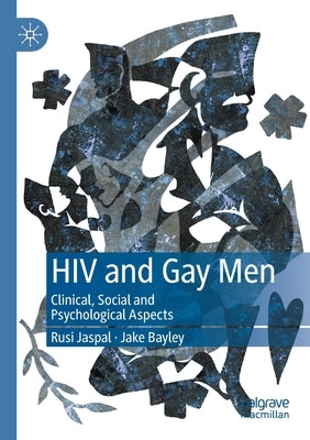 HIV and Gay Men: Clinical, Social and Psychological Aspects by Jaspal, Rusi