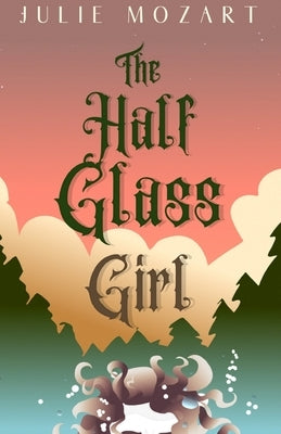 The Half Glass Girl by Mozart, Julie