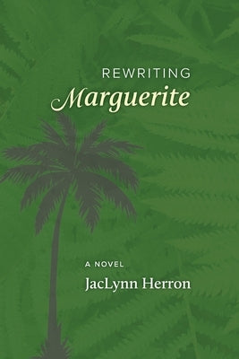 Rewriting Marguerite by Herron, Jaclynn