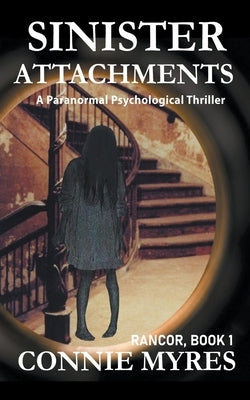 Sinister Attachments: A Paranormal Psychological Thriller by Myres, Connie