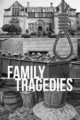 Family Tragedies by Warren, J. Howard
