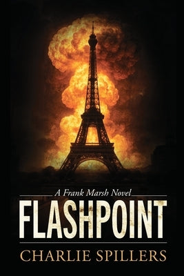 Flashpoint: A Frank Marsh Novel by Spillers, Charlie