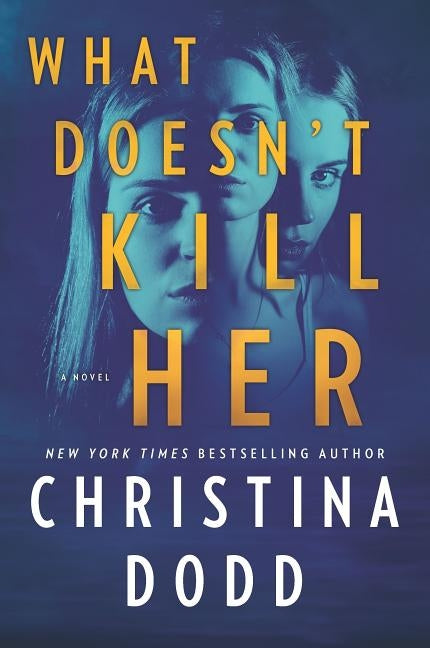 What Doesn't Kill Her by Dodd, Christina