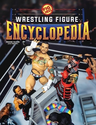 Fig Heel's 2025 Wrestling Figure Encyclopedia: Modern Edition (2010-Present) by Heel, Fig