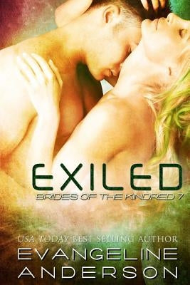 Exiled: Brides of the Kindred 7 by Anderson, Evangeline