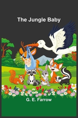 The Jungle Baby by E. Farrow, G.