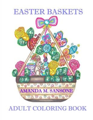 Easter Baskets: Adult Coloring Book by Sansone, Amanda M.