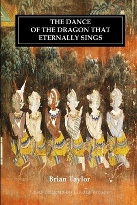 The Dance of the Dragon That Eternally Sings by Brough, Linden