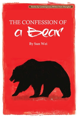 Confession of a Bear by Sun, Wei
